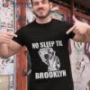 No Sleep Til Brooklyn Shirt