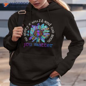 no story should end too soon you matter awareness shirt hoodie 3