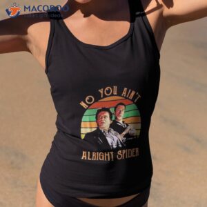 no you aint alright spider vintage shirt tank top 2