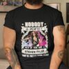 Nobody Is Perfect But If You Are A Steven Tyler Shirt