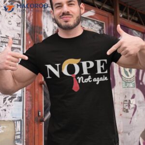 nope not again shirt tshirt 1