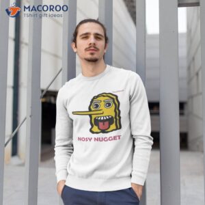 nosy nugget shirt sweatshirt 1