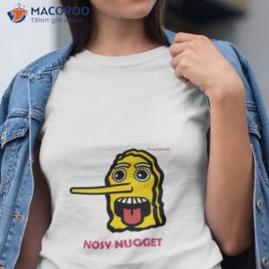 nosy nugget trending shirt tshirt