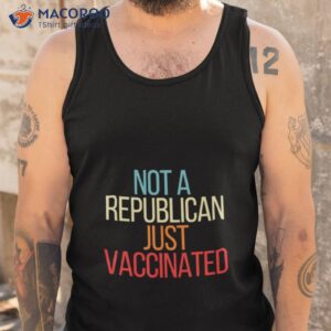 not a republican just vaccinated shirt 2 tank top