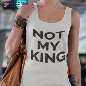 not my king shirt tank top 4