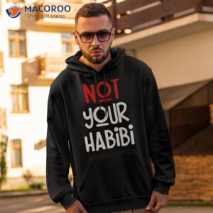 not your habibi shirt hoodie 2