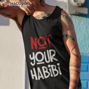 not your habibi shirt tank top 1