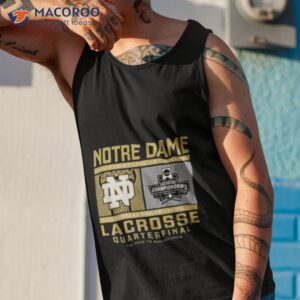 notre dame fighting irish 2023 ncaa division i mens lacrosse quarterfinal shirt tank top 1