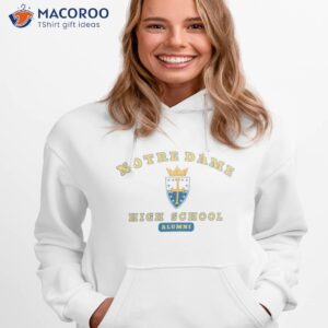 notre dame high school alumni shirt hoodie 1