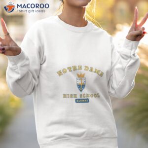 notre dame high school alumni shirt sweatshirt 2