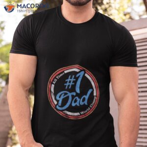 number 1 dad fathers day shirt tshirt