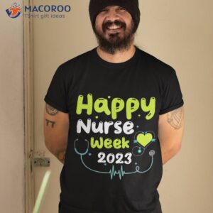 nurse appreciation week happy national nurses 2023 shirt tshirt 2