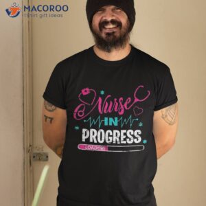 Nurse In Progress Funny Nursing School Shirt