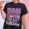 Nurse Practitioner Shirts Shirt Tees