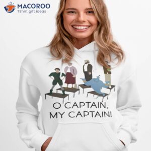 o captain my captain shirt hoodie 1