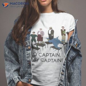 o captain my captain shirt tshirt 2