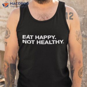 official andrew chafin eat happy not healthy shirt tank top 1