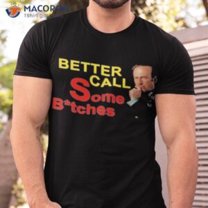 official better call some bitches t shirt tshirt