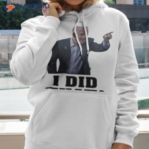 official biden i did that t shirt hoodie 2