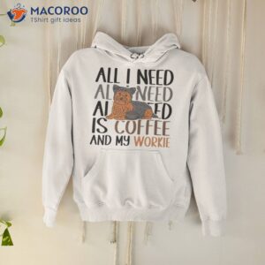 Coffee And My Yorkie Is All I Need Shirt