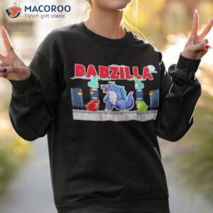 official dadzilla father of the monsters shirt sweatshirt 2