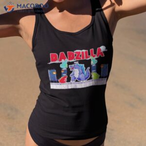 official dadzilla father of the monsters shirt tank top 2