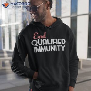 official end qualified immunity 2023 shirt hoodie 1