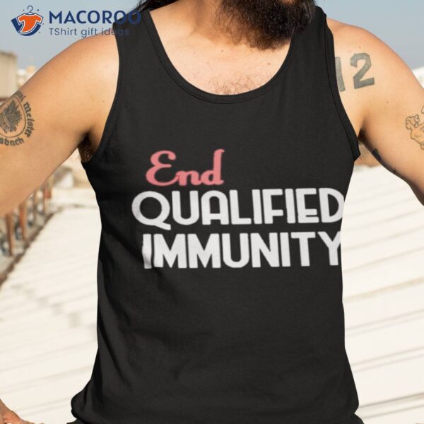 End Qualified Immunity 2023 Shirt