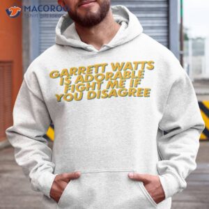 official fight me if you disagree garrett watts t shirt hoodie