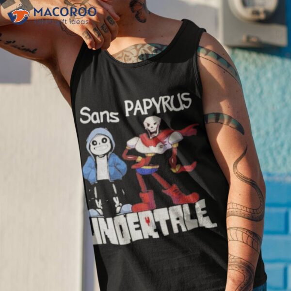 Friends Sans And Papyrus Undertale Shirt