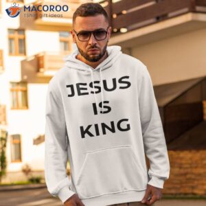 official jesus is king t shirt hoodie 2