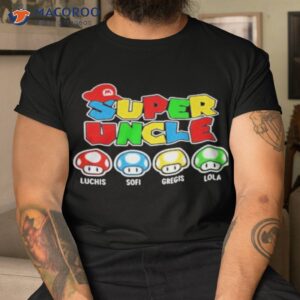 official mario super uncle luchis sofi gregis lola 2023 shirt tshirt