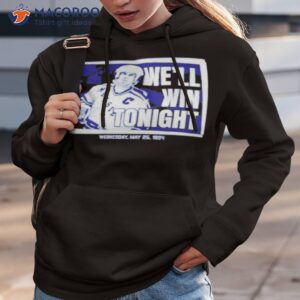 official mark messier well win tonight shirt hoodie 3