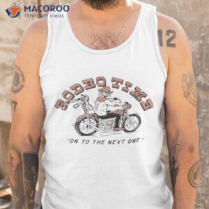 official motorcycle rodeo time on to the next one t shirt tank top