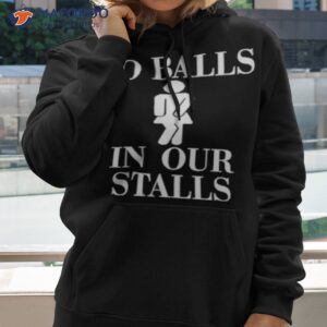 official no balls in our stalls shirt hoodie 2