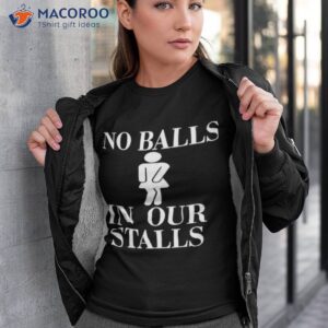 official no balls in our stalls shirt tshirt 3