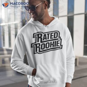 official rated rookie t shirt hoodie 1