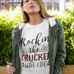 Rocking The Trucker Wife Life Shirt