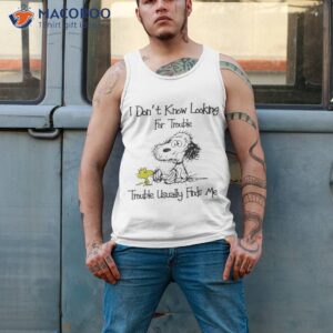 official snoopy i dont looking for trouble trouble usually finds me t shirt tank top 2