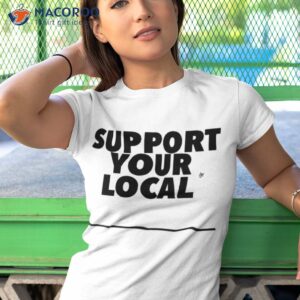 official support your local t shirt tshirt 1