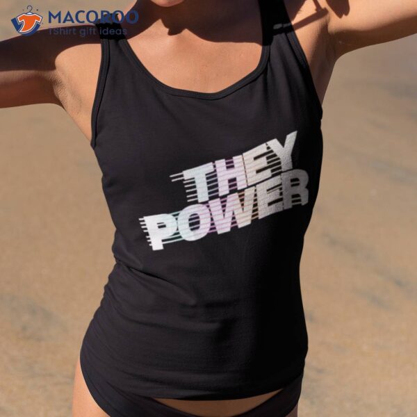 They Power Shirt