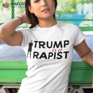 official trump is a rapist t shirt tshirt 1