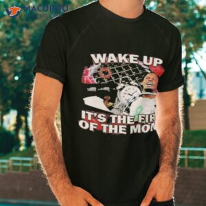 official wake up its the first of the month t shirt tshirt