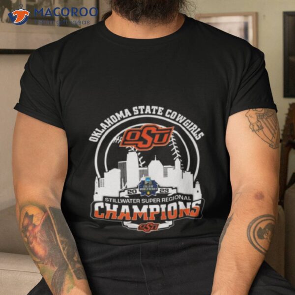 Oklahoma State Cowgirls 2023 Stillwater Super Regional Champions Shirt