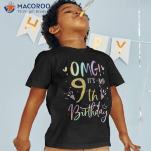 omg it s my 9th birthday girls gifts nine 9 year old bday shirt tshirt