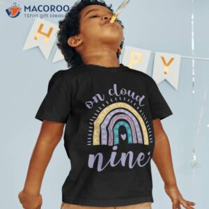 on cloud nine 9th birthday 9 years old rainbow shirt tshirt