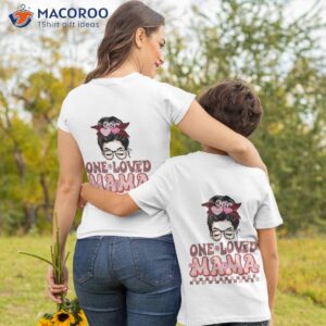 one loved mama t shirt tshirt 2