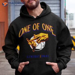 one of one generation shirt hoodie