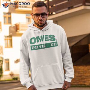 ones phys ed shirt hoodie 2