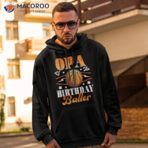 opa of the birthday baller basketball fathers day shirt hoodie 2